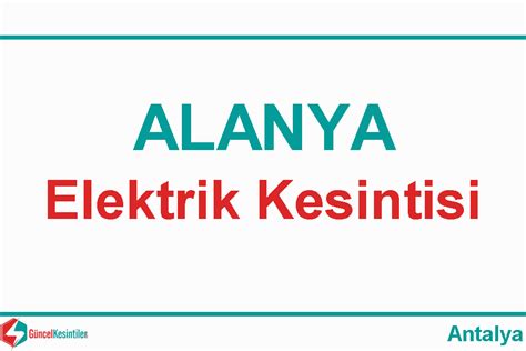 Alanya Antalya 07.03.2024 Perşembe Elektrik Arızası
